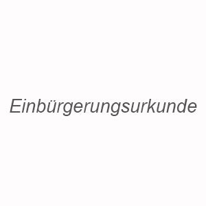 Beglaubigte Übersetzung der Einbürgerungsurkunde