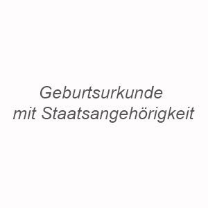 Beglaubigte Übersetzung der Geburtsurkunde mit Staatsangehoerigkeit